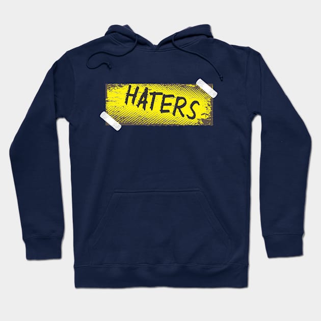 Haters Hoodie by CreativeIkbar Prints